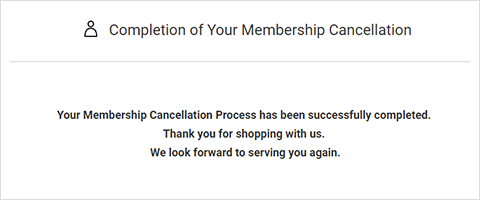 (3) Completion of Your Membership Cancellation