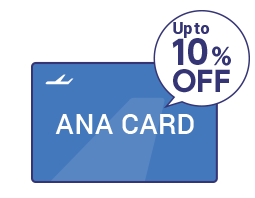 You can get up to 10% off by presenting the ANA Card!