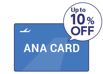 You can get up to 10% off by presenting the ANA Card!